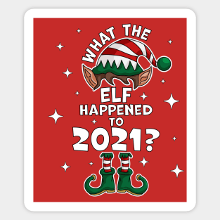 What the Elf Happened to 2021 ? - Funny Christmas 2021 Elf Sticker